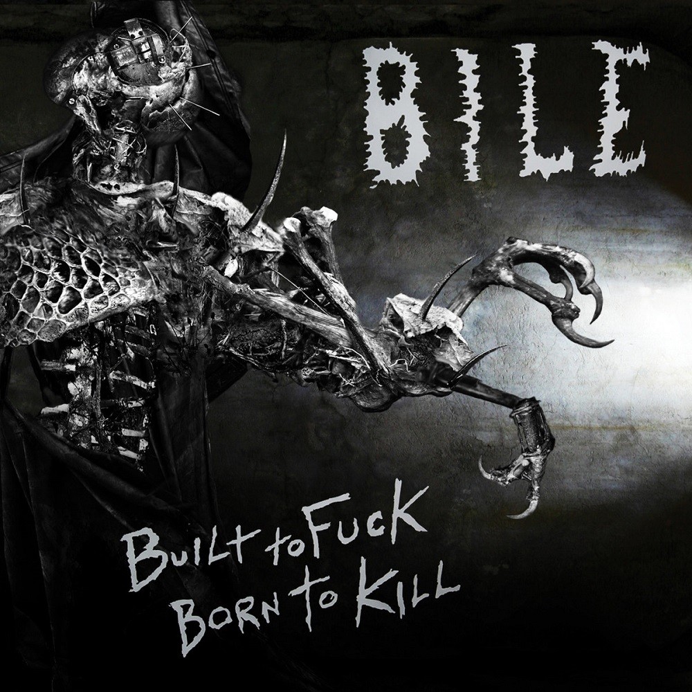Bile (USA) - Built to Fuck Born to Kill (2013) Cover