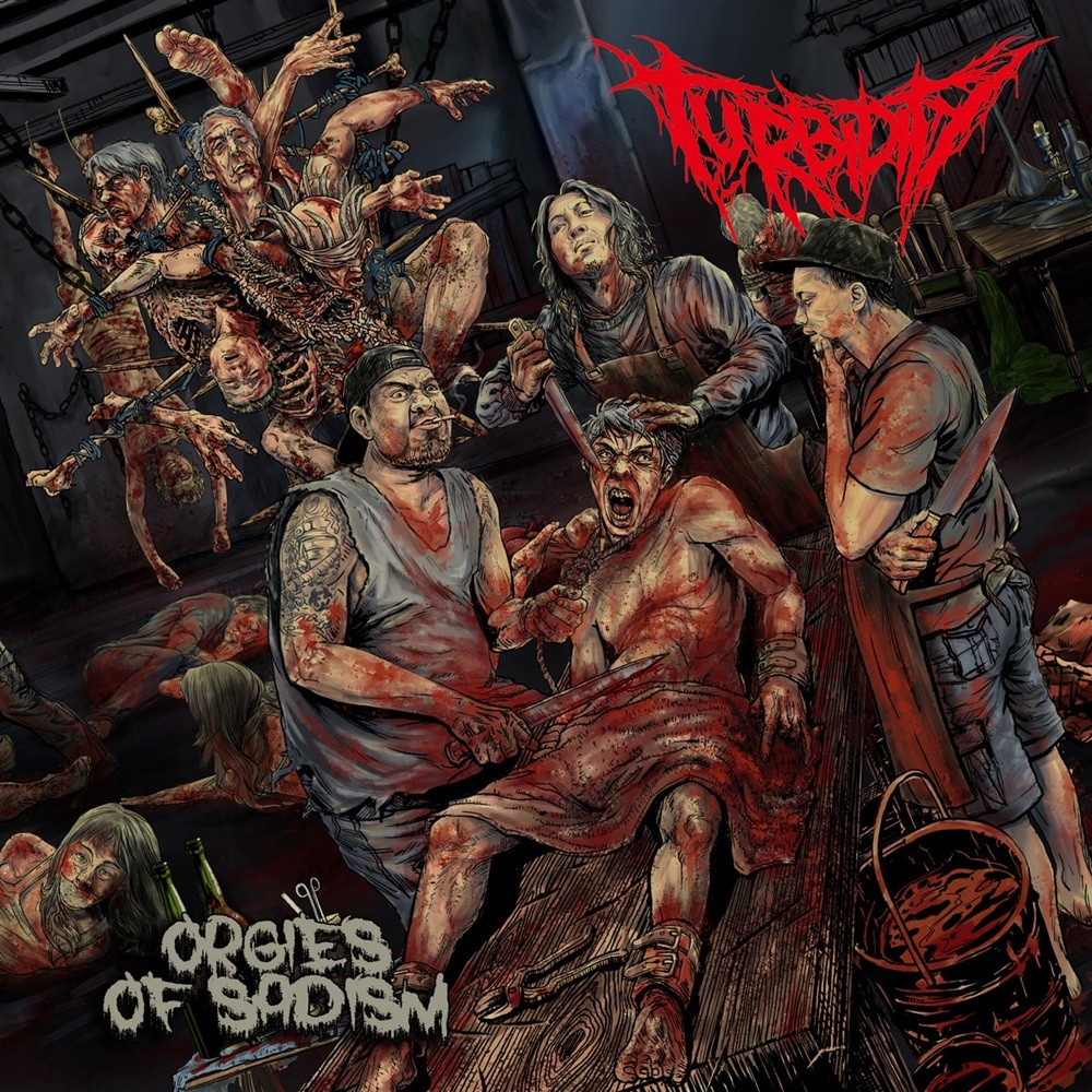 Turbidity - Orgies of Sadism