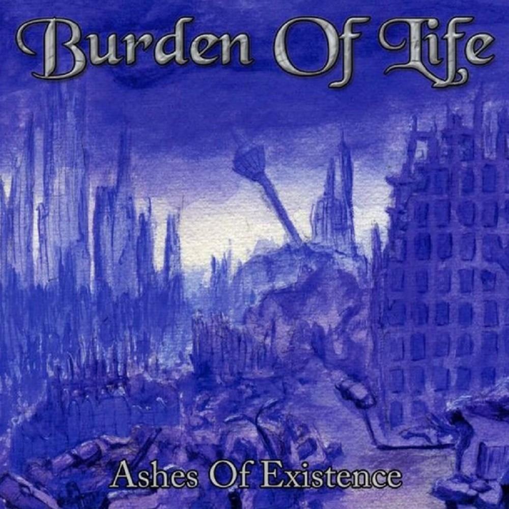 Burden of Life - Ashes of Existence (2008) Cover