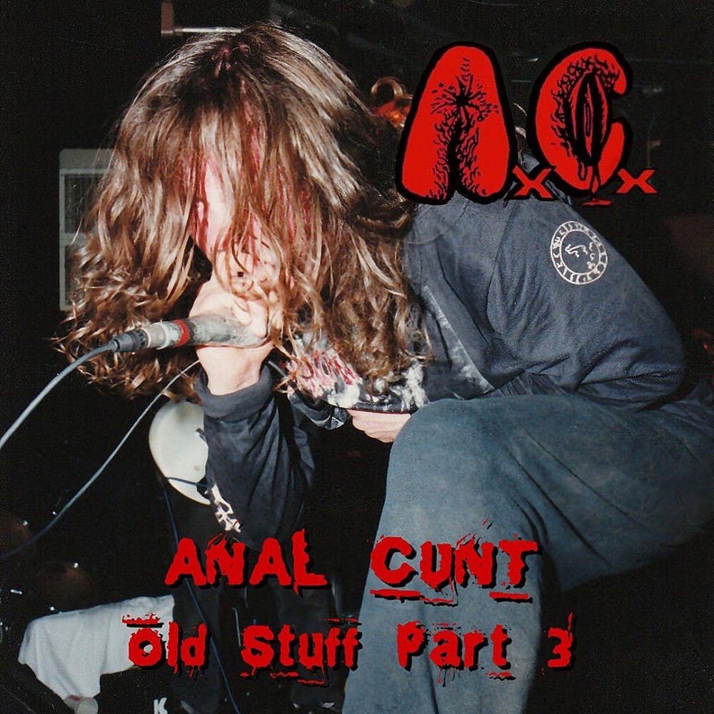 Anal Cunt - Old Stuff Part 3 (2008) Cover