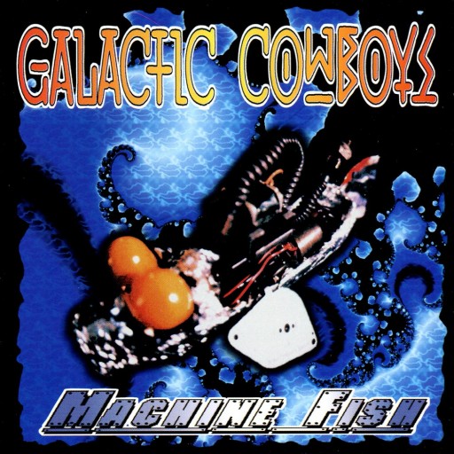 Galactic Cowboys - Machine Fish 1996