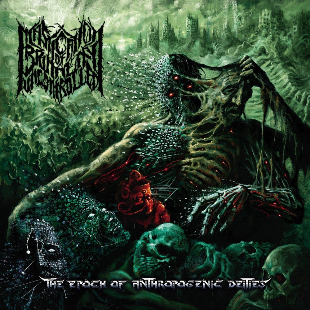 Mastication of Brutality Uncontrolled - The Epoch of Anthropogenic Deities