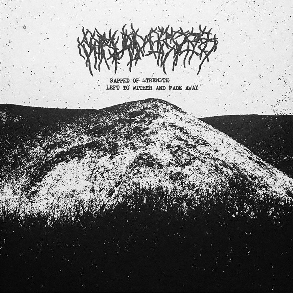 Carved Cross - Sapped of Strength, Left to Wither and Fade Away (2019) Cover
