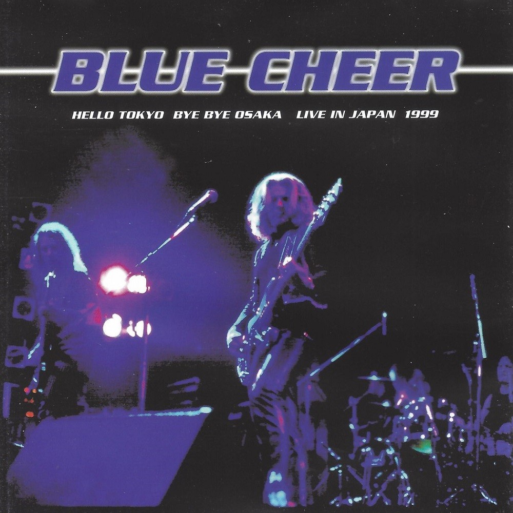 Blue Cheer - Hello Tokyo, Bye Bye Osaka: Live in Japan 1999 (1999) Cover