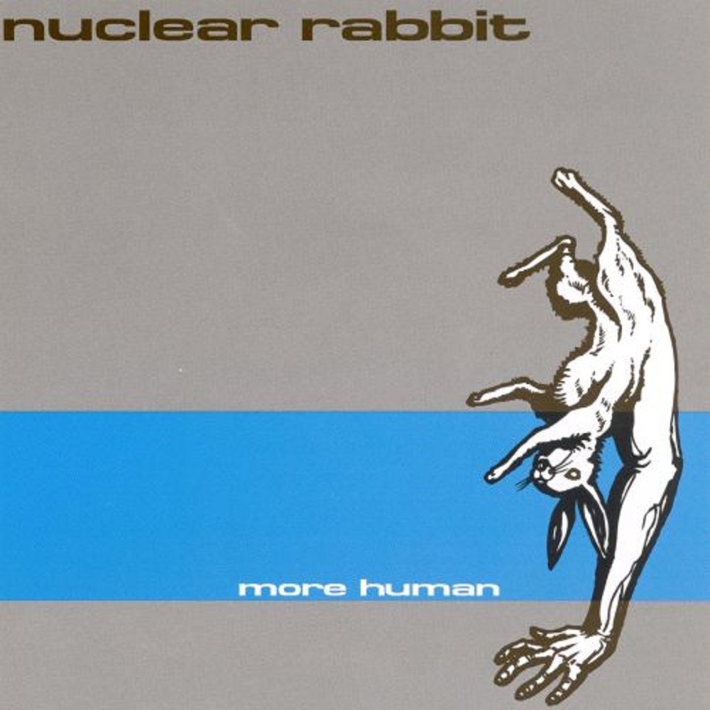 Nuclear Rabbit - More Human (2000) Cover
