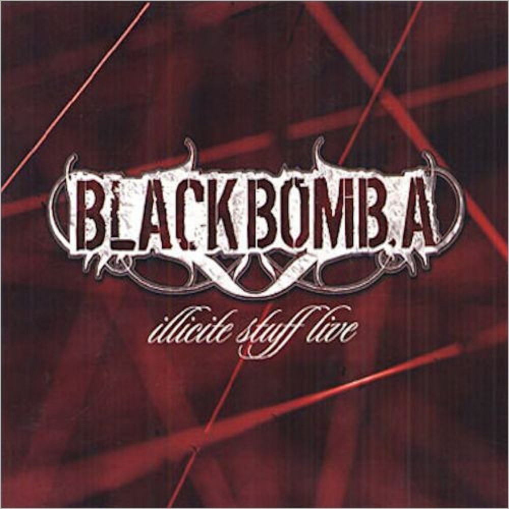 Black Bomb A - Illicite Stuff Live (2005) Cover