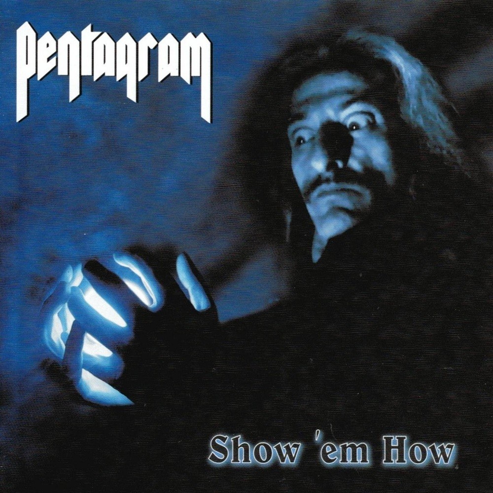 Pentagram (USA) - Show 'Em How (2004) Cover