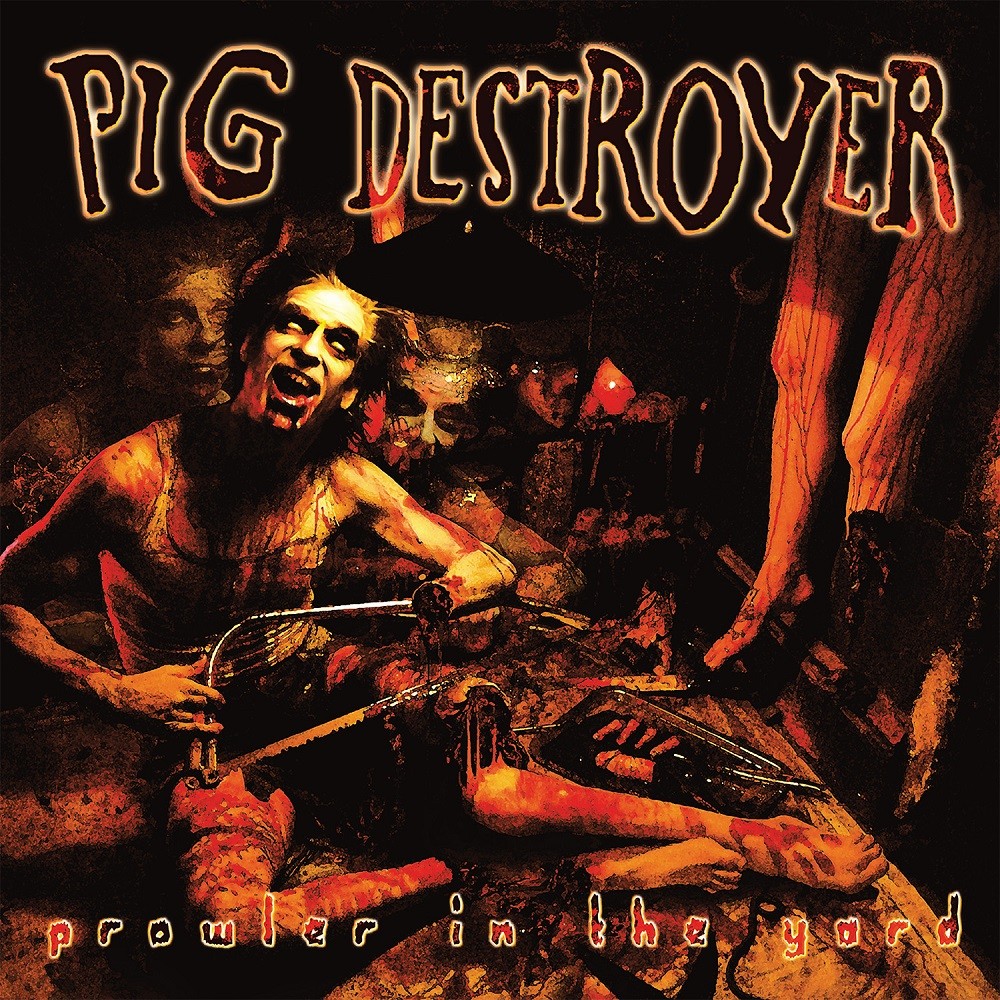 Pig Destroyer - Prowler in the Yard (2001) Cover