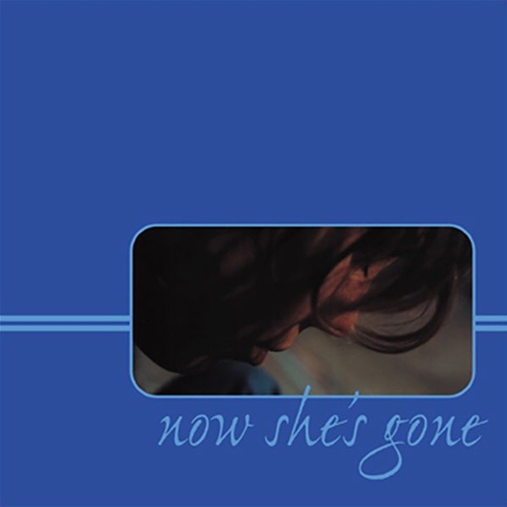 Now She's Gone - Now She's Gone (1999) Cover