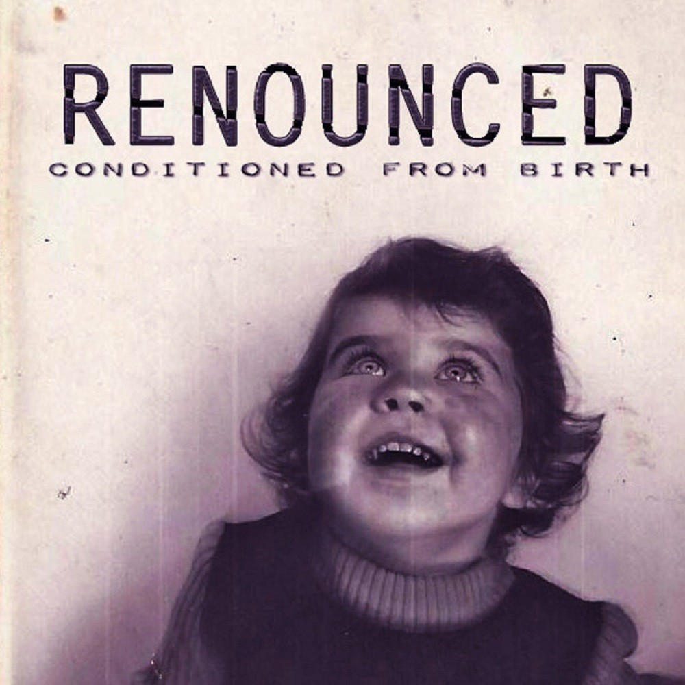 Renounced - Conditioned From Birth (2013) Cover