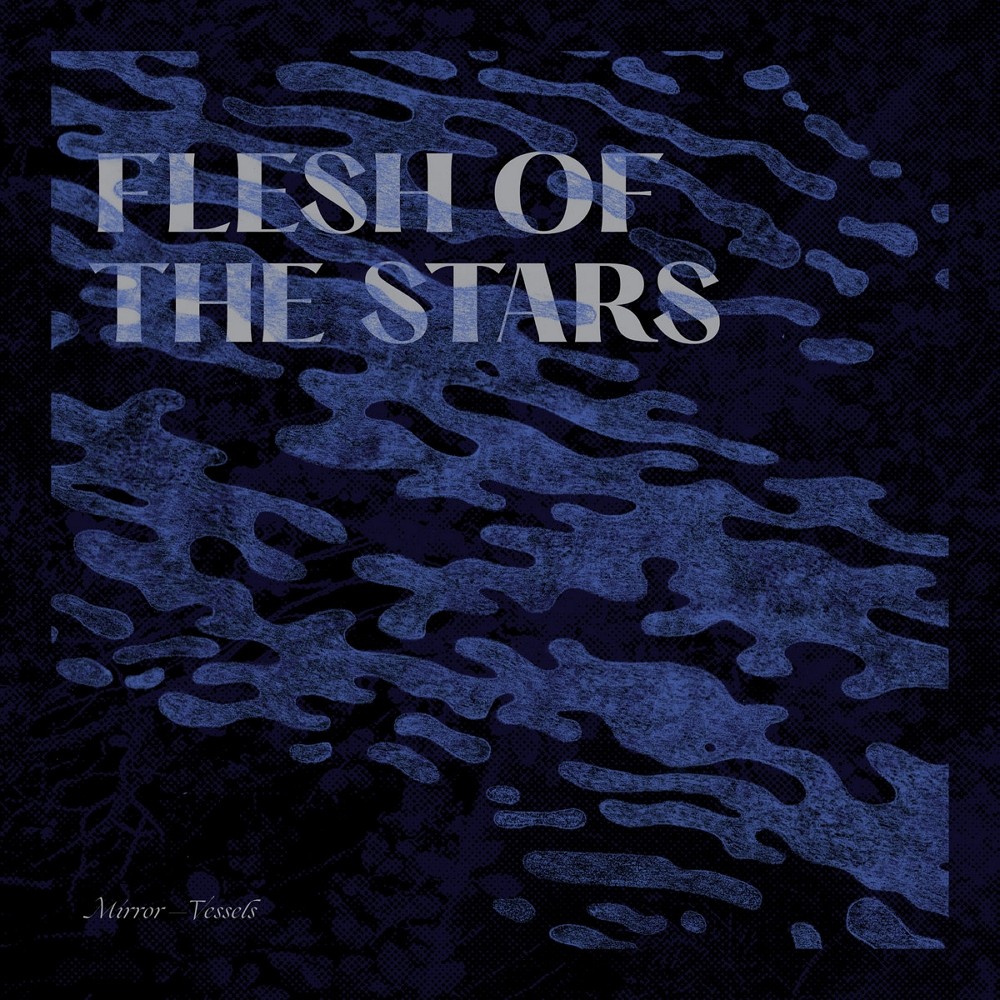 Flesh of the Stars - Mirror / Vessels (2021) Cover