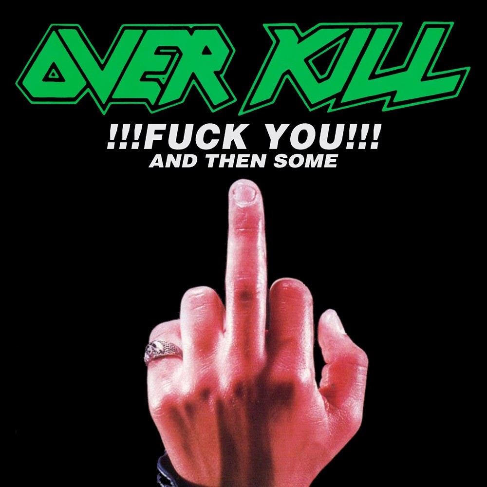 Overkill (US-NJ) - !!!Fuck You!!! and Then Some (1996) Cover