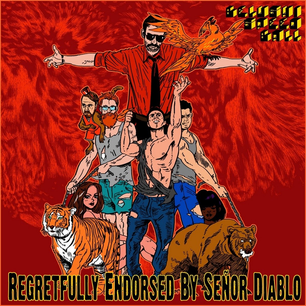 Belushi Speed Ball - Regretfully Endorsed by Señor Diablo (2015) Cover