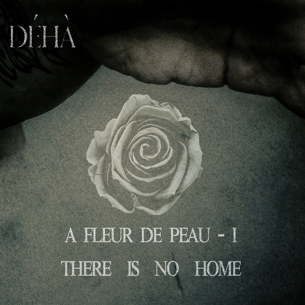 Déhà - A fleur de peau - I - There Is No Home (2020) Cover