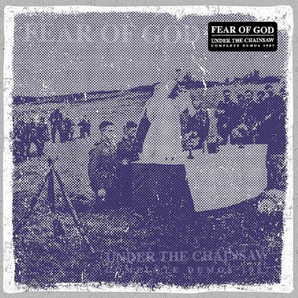 Fear of God (CHE) - Under the Chainsaw - Complete Demos 1987 (2014) Cover
