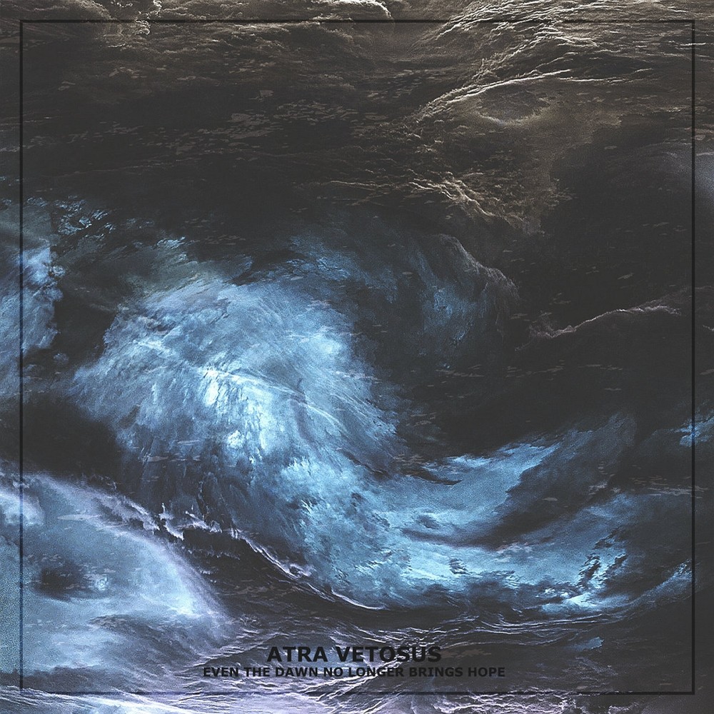 Atra Vetosus - Even the Dawn No Longer Brings Hope (2021) Cover