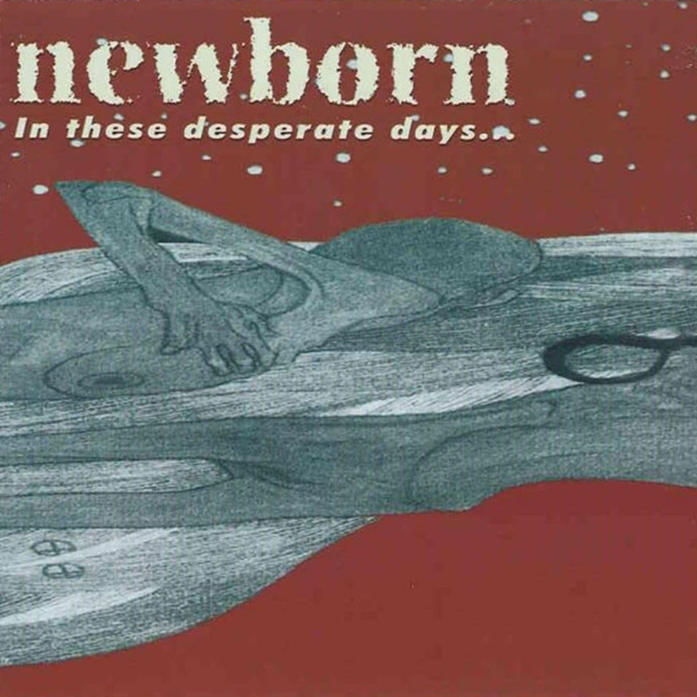 Newborn - In These Desperate Days We Still Strive for Freedom (2000) Cover