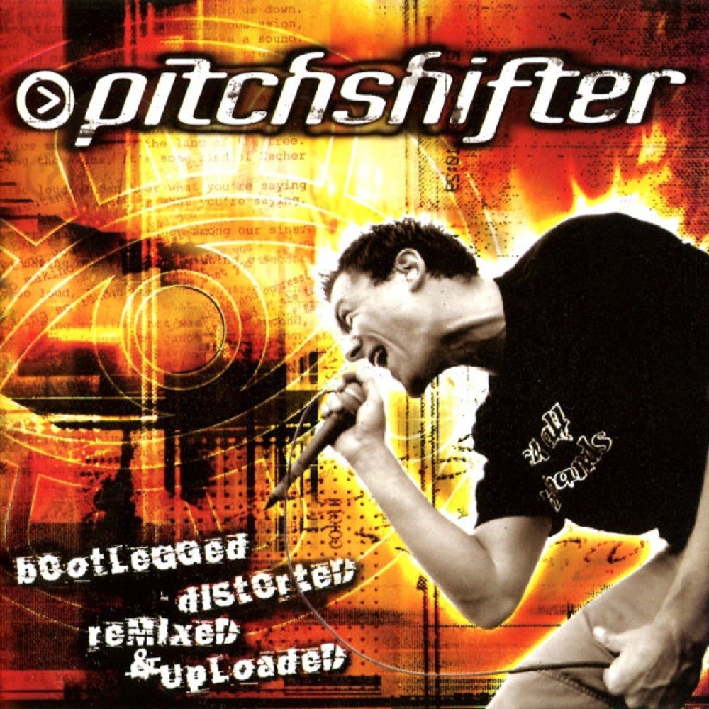 Pitchshifter - Bootlegged, Distorted, Remixed & Uploaded (2003) Cover