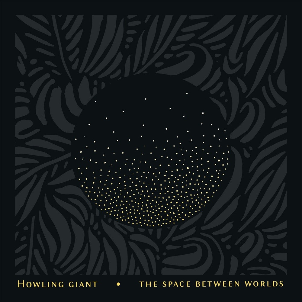 Howling Giant - The Space Between Worlds (2019) Cover