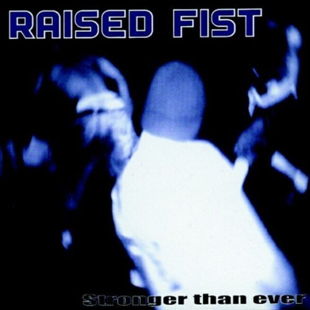 Raised Fist - Stronger Than Ever (1996) Cover