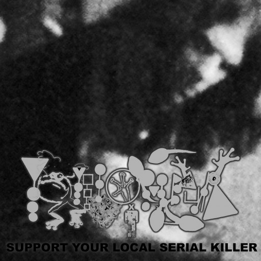 Support Your Local Serial Killer
