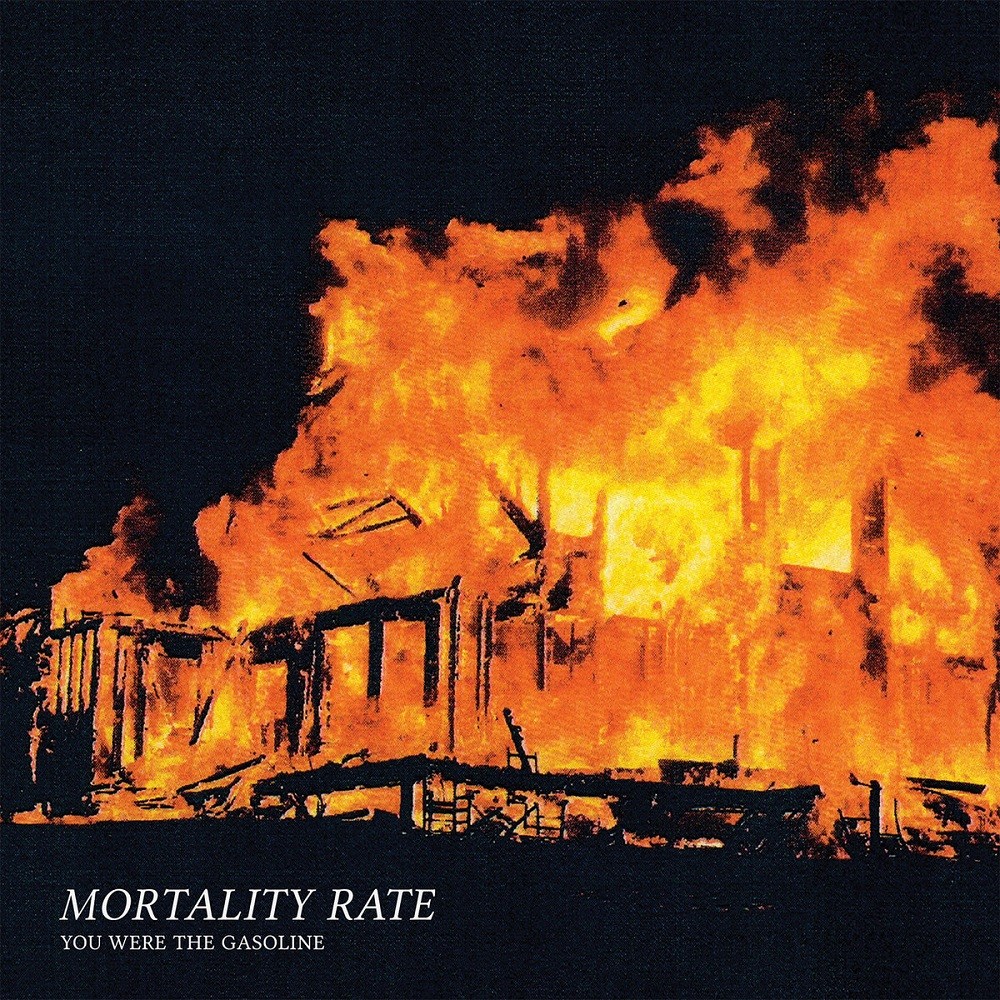 Mortality Rate - You Were the Gasoline (2019) Cover