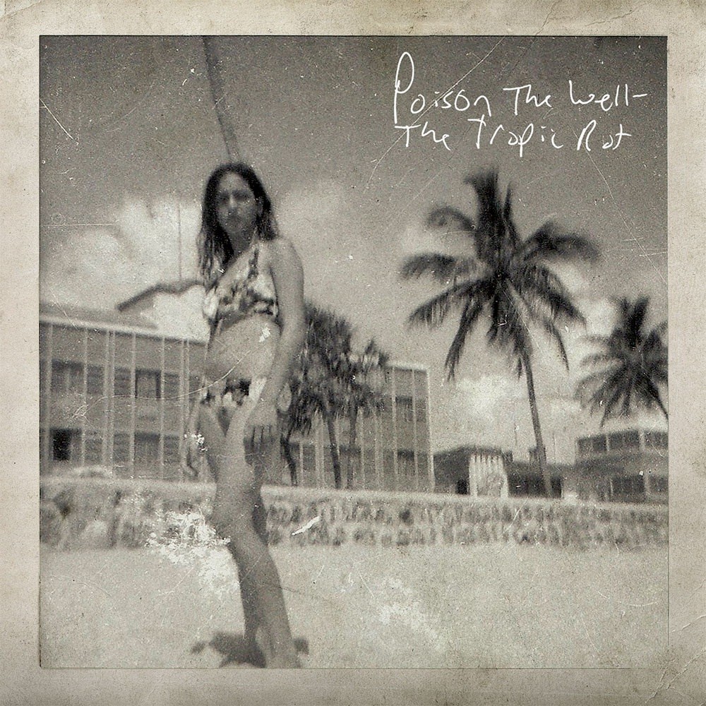 Poison the Well - The Tropic Rot (2009) Cover