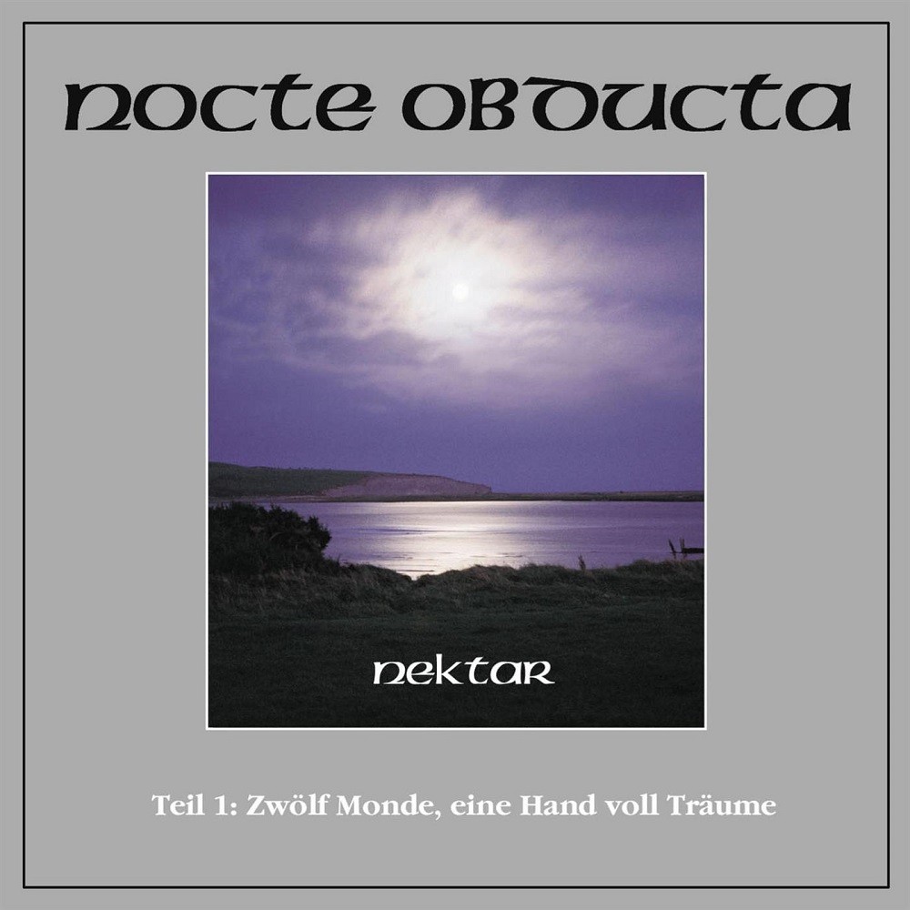 Nocte Obducta - Nektar - Teil I: Zwölf Monde, eine Hand voll Träume (2004) Cover