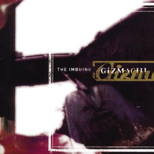 Gizmachi - The Imbuing 2005