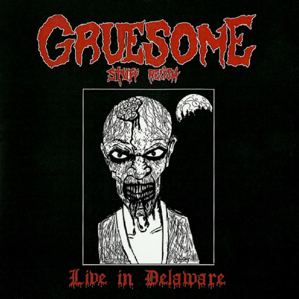 Gruesome Stuff Relish - Live in Delaware (2015) Cover