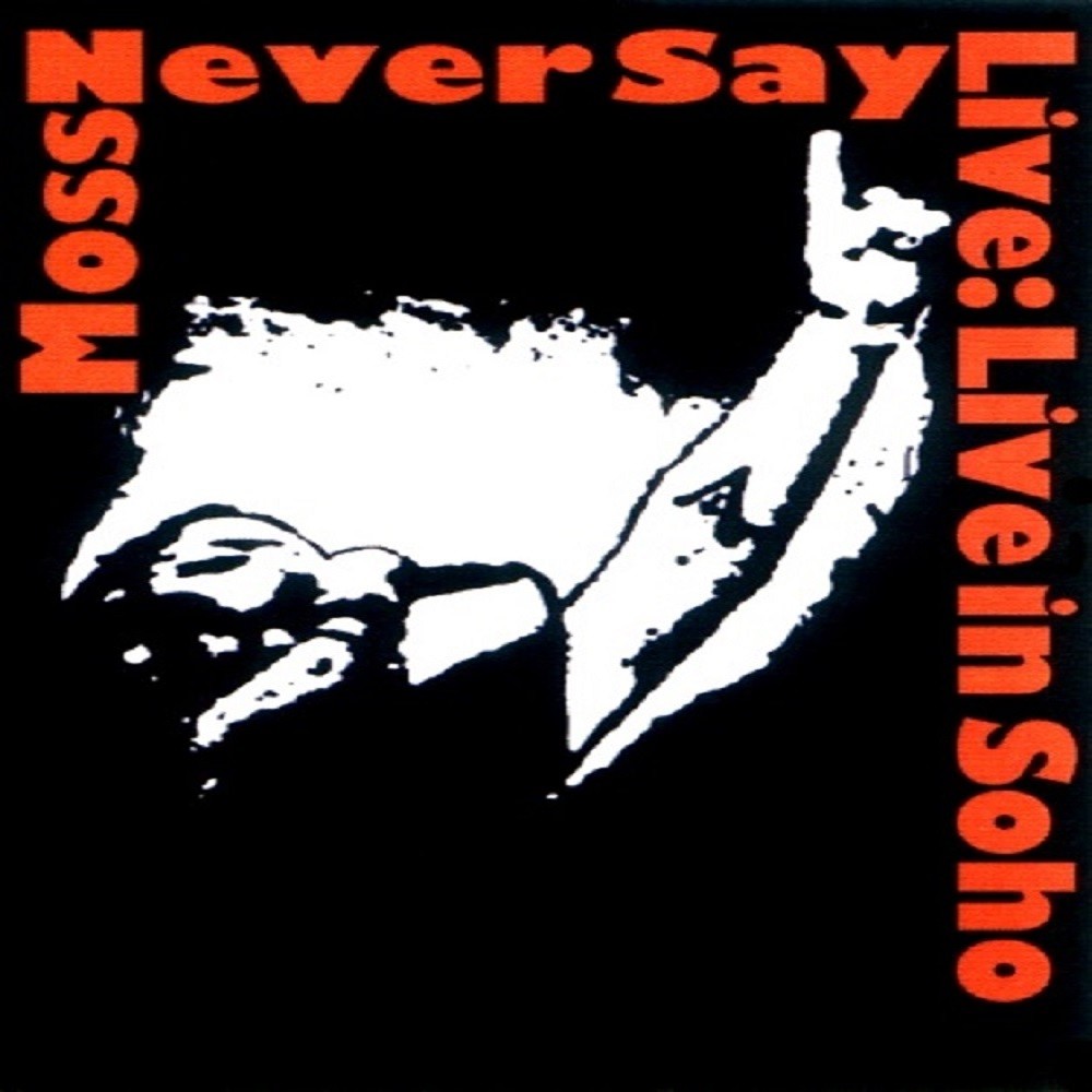 Moss - Never Say Live: Live In Soho (2010) Cover