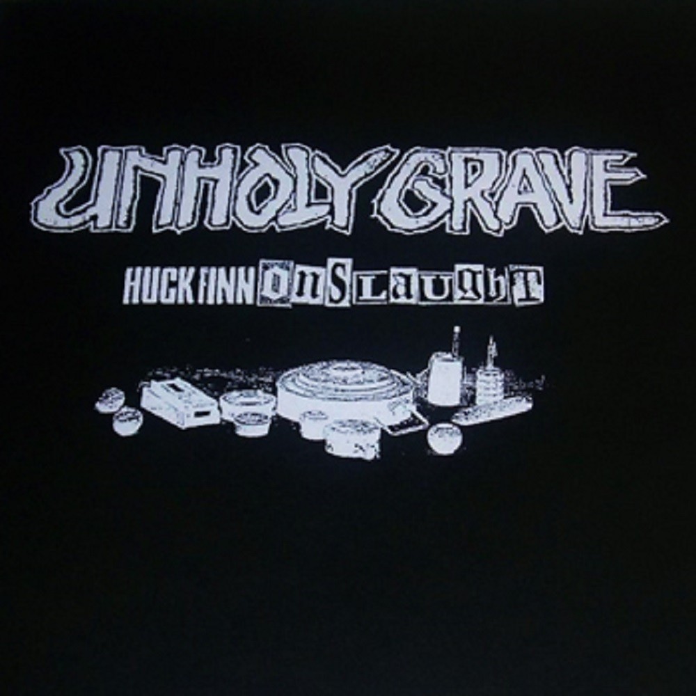 Unholy Grave - Huck Finn Onslaught (2009) Cover