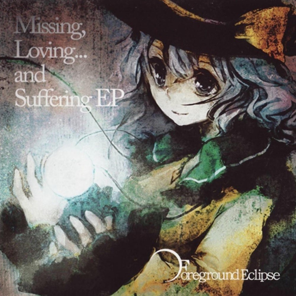 Foreground Eclipse - Missing, Loving... and Suffering (2009) Cover
