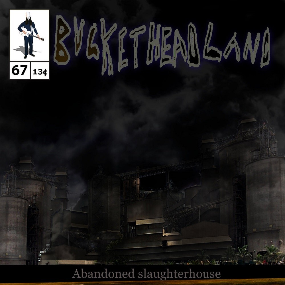 Buckethead - Pike 67 - Abandoned Slaughterhouse (2014) Cover