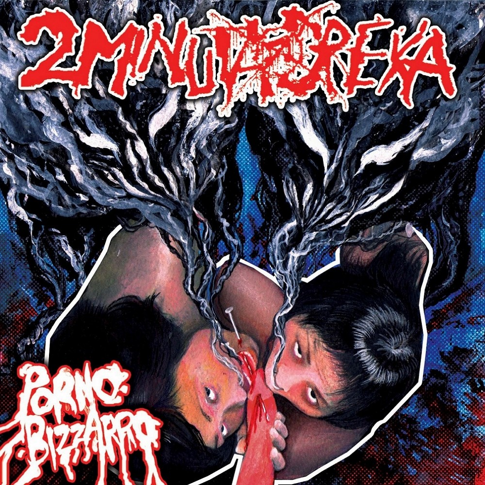 2 Minuta Dreka - Porno Bizzarro (2015) Cover
