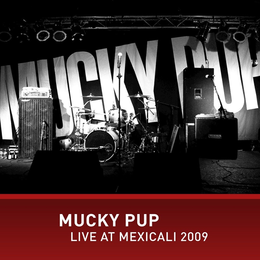 Mucky Pup - Live at Mexicali 2009 (2009) Cover