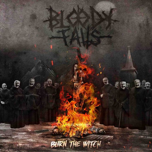 Bloody Falls - Burn the Witch 2021