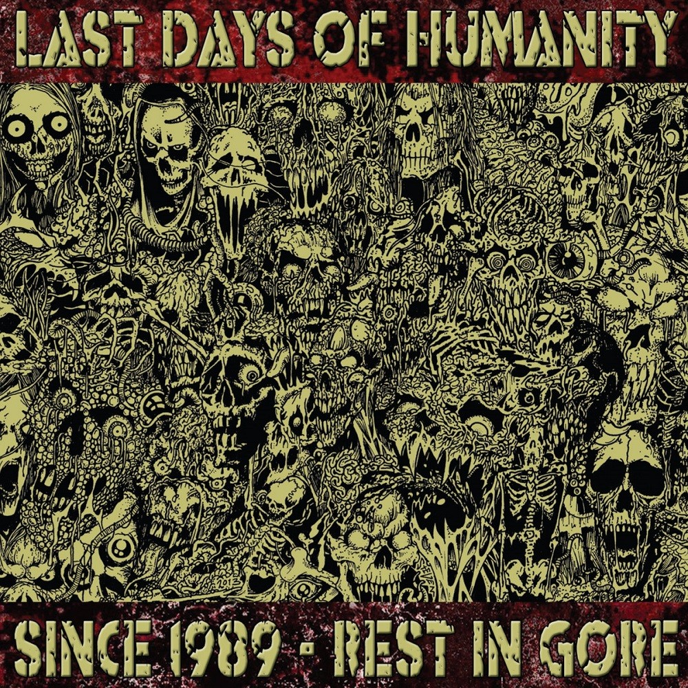Last Days of Humanity - Since 1989 - Rest in Gore (2014) Cover