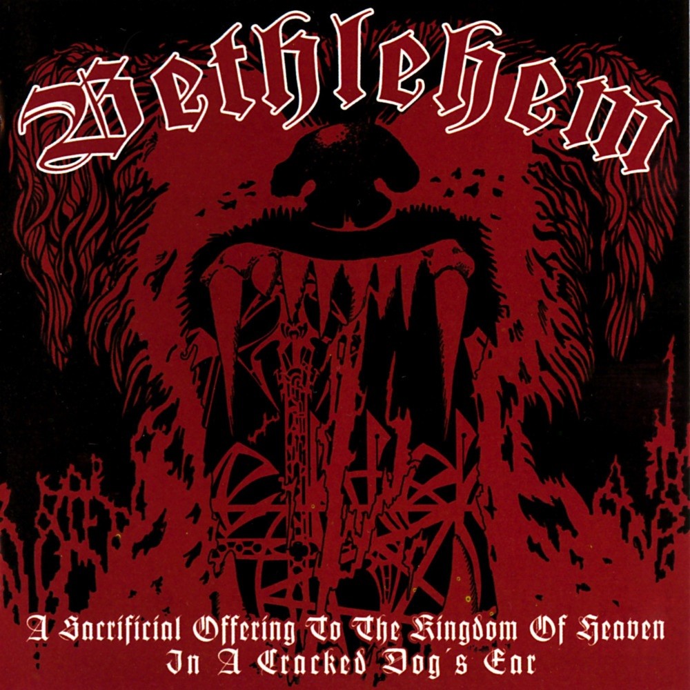 Bethlehem - A Sacrificial Offering to the Kingdom of Heaven in a Cracked Dog's Ear (2009) Cover