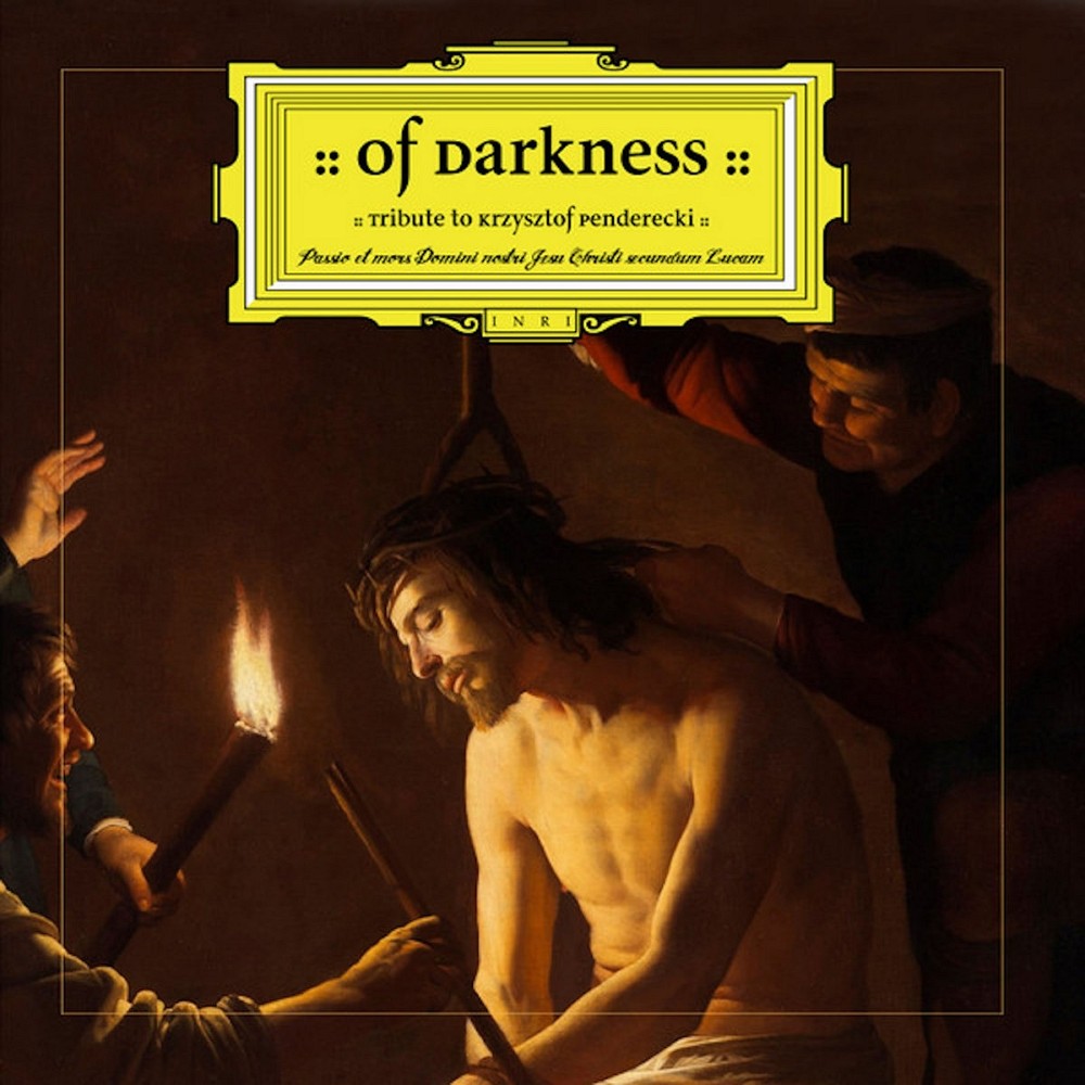 Of Darkness - Tribute to Krzysztof Penderecki - Passio et mors Domini nostri Jesu Christi secundum Lucam (2015) Cover