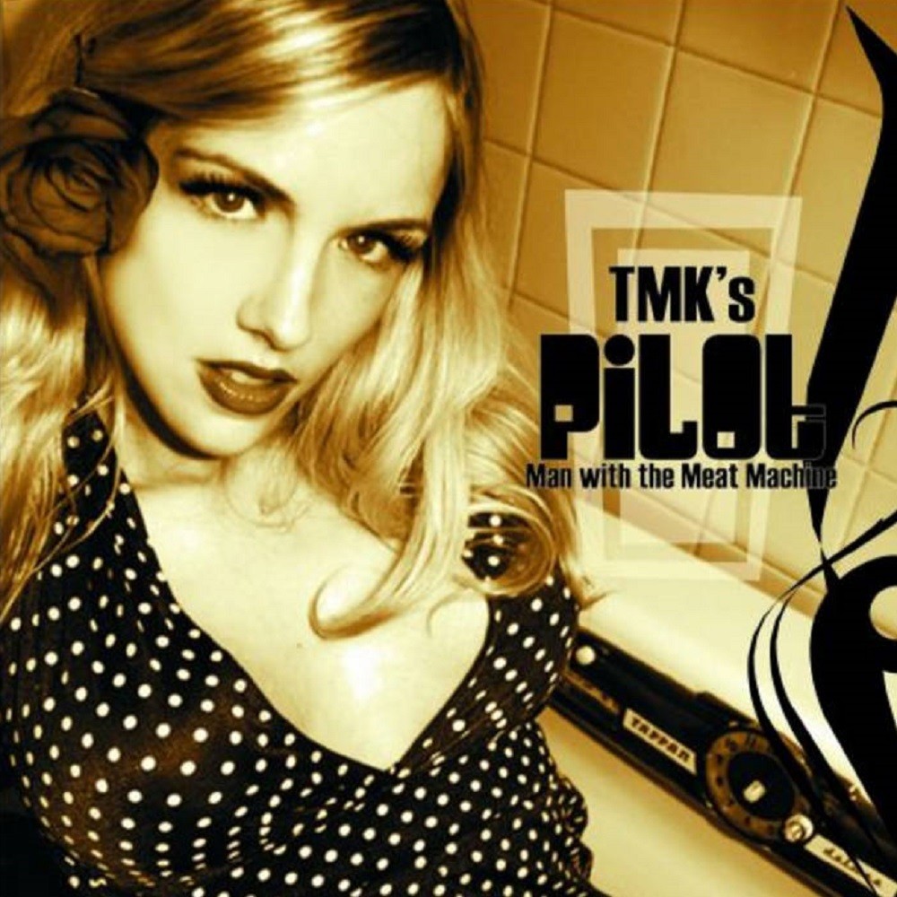 TMK - Pilot (Man With the Meat Machine) (2007) Cover
