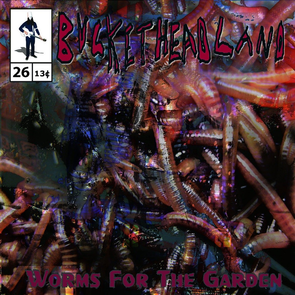 Buckethead - Pike 26 - Worms for the Garden (2013) Cover