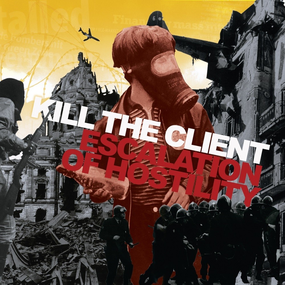 Kill the Client - Escalation of Hostility (2005) Cover