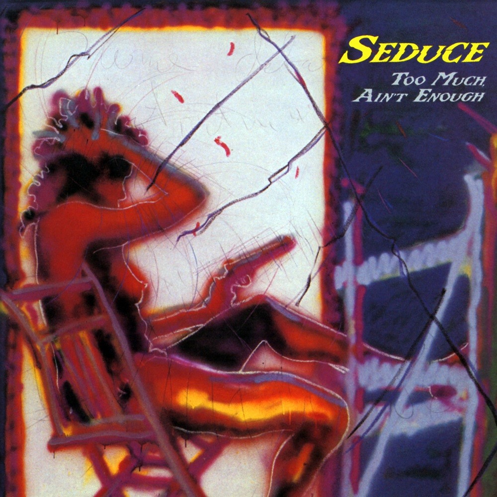 Seduce - Too Much Ain't Enough (1988) Cover