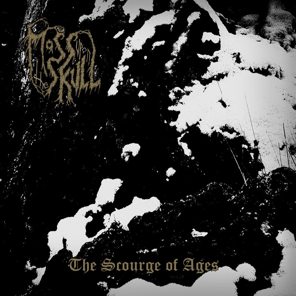 Moss Upon the Skull - The Scourge of Ages (2016) Cover