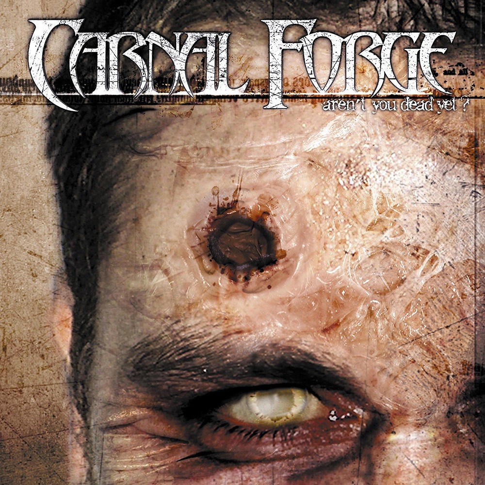 Carnal Forge - Aren't You Dead Yet (2004) Cover