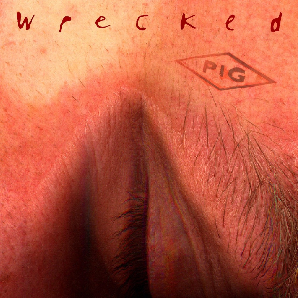 Pig - Wrecked (1997) Cover