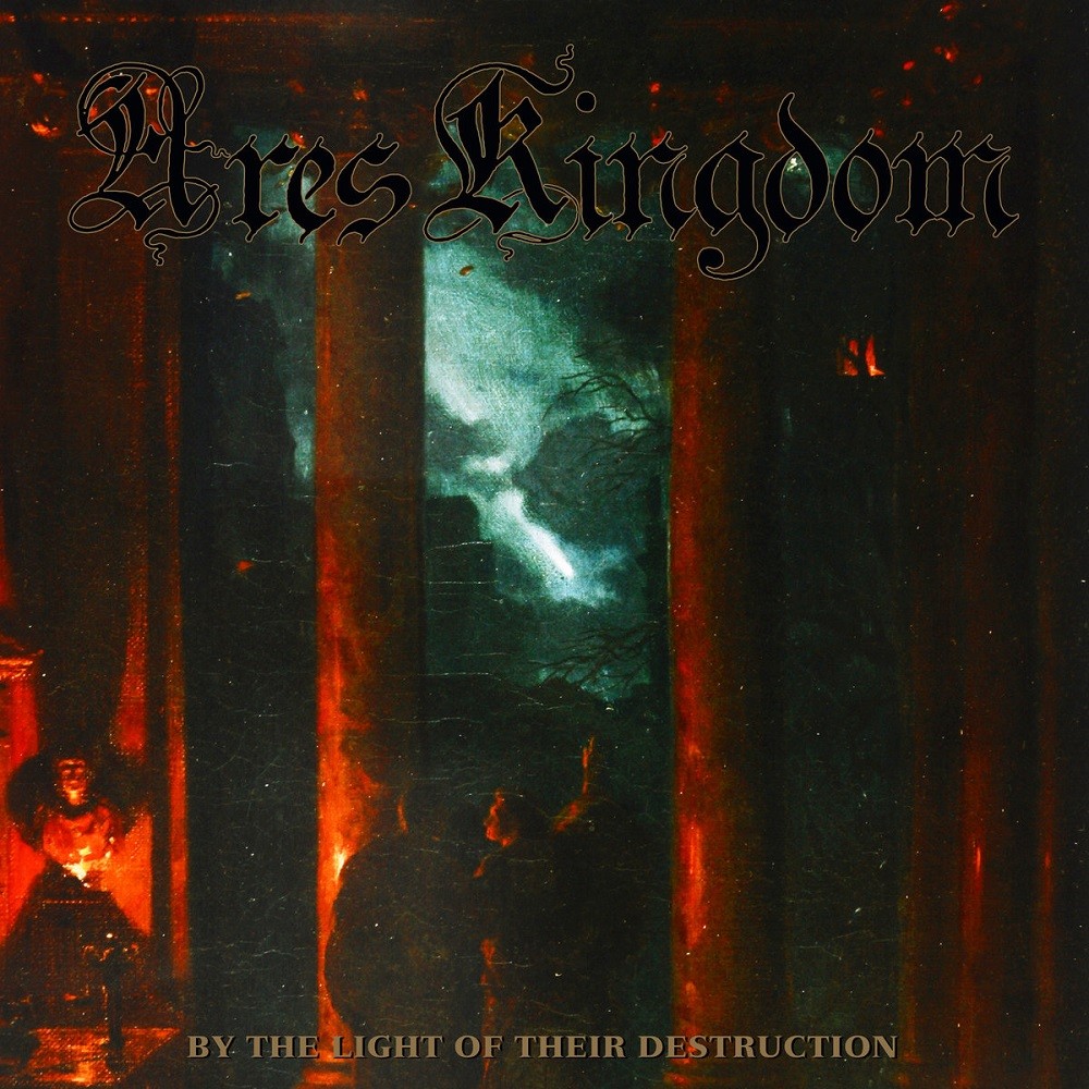 Ares Kingdom - By the Light of Their Destruction (2019) Cover