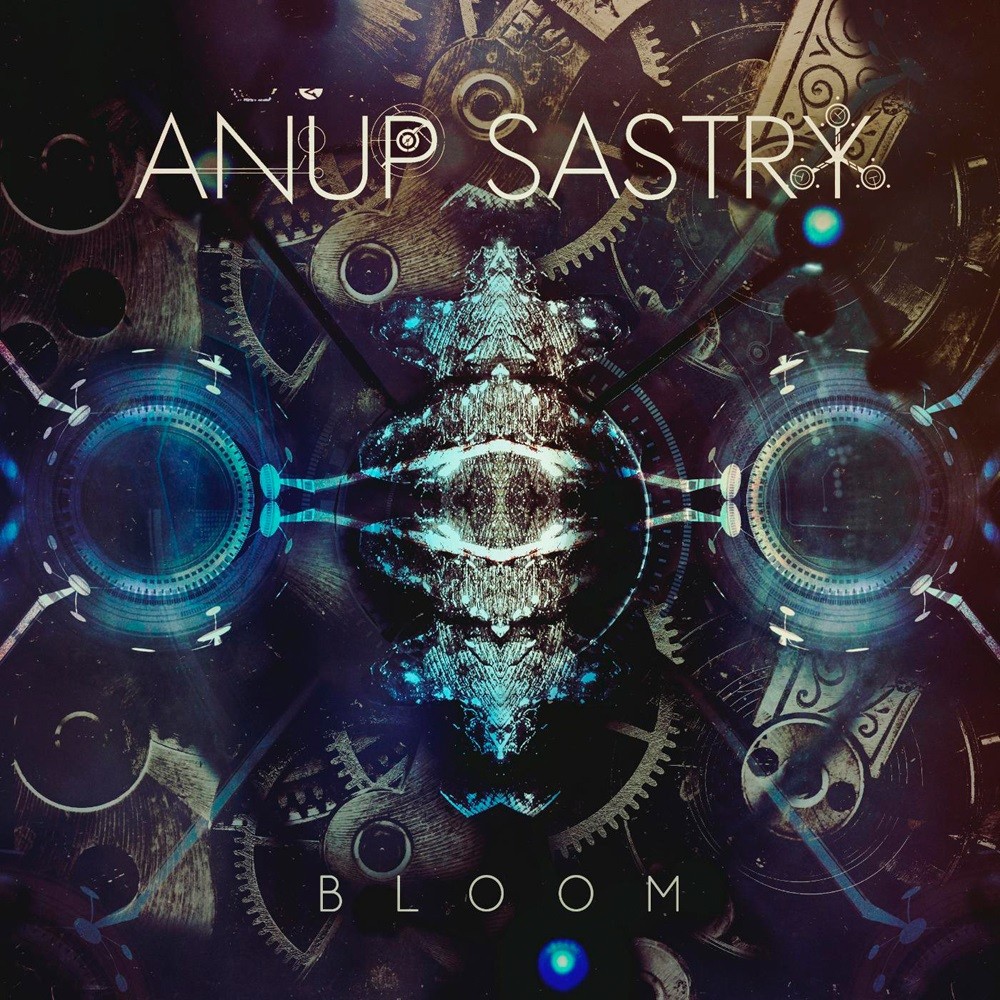 Anup Sastry - Bloom (2016) Cover