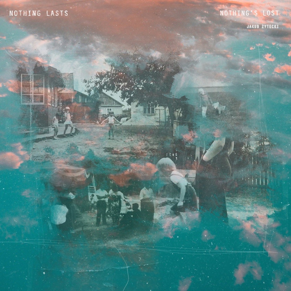 Jakub Żytecki - Nothing Lasts, Nothing's Lost (2019) Cover